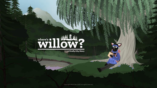 Willow tree promotional thumbnail for Where's Willow? - A Firefly City Story